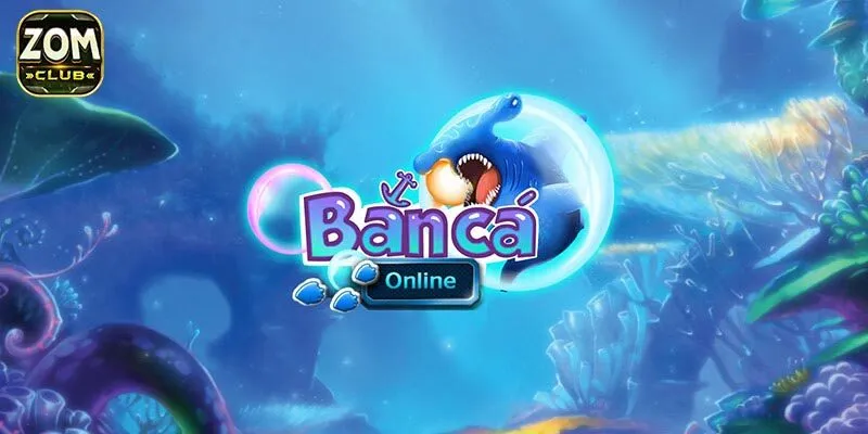 Bắn cá online